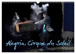 Alegria, Cirque du Soleil (Calendrier mural 2026 DIN A3 vertical), CALVENDO calendrier mensuel Alegria, Cirque du Soleil (Calendrier mural 2026 DIN A3 vertical), CALVENDO calendrier mensuel