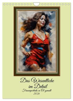 Cover Das Wesentliche im Detail, Frauenporträts in Öl gemalt (Wandkalender 2026 DIN A4 hoch), CALVENDO Monatskalender
