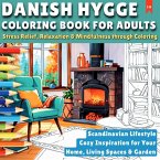 Danish Hygge - Scandinavian Lifestyle - Coloring Book for Adults (Stress Relief, Relaxation & Mindfulness through Colori