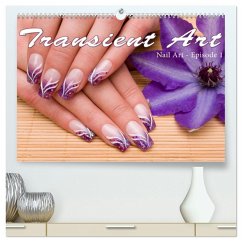 Transient Art - Nail Art Episode 1 (High Quality Premium Wall Calendar 2026 DIN A2 landscape),CALVENDO 12 Month Wall Calendar