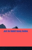 Jerk Ho Rabbit Kenny Bolden Jerk Ho Rabbit Kenny Bolden