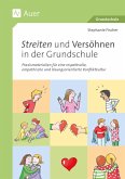 Streiten und Versöhnen in der Grundschule Streiten und Versöhnen in der Grundschule