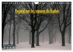 Regard sur les saisons du Québec (Calendrier mural 2026 DIN A4 vertical), CALVENDO calendrier mensuel Cover Regard sur les saisons du Québec (Calendrier mural 2026 DIN A4 vertical), CALVENDO calendrier mensuel