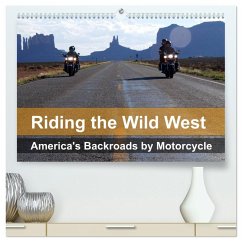 Riding the Wild West - America's Backroads by Motorcycle (High Quality Premium Wall Calendar 2026 DIN A2 landscape),CALVENDO 12 Month Wall Calendar