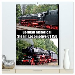 Steam Locomotive 01 150 / UK-Version (High Quality Premium Wall Calendar 2026 DIN A2 portrait),CALVENDO 12 Month Wall Calendar