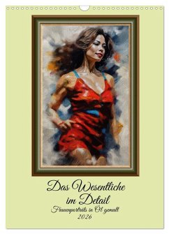 Cover Das Wesentliche im Detail, Frauenporträts in Öl gemalt (Wandkalender 2026 DIN A3 hoch), CALVENDO Monatskalender