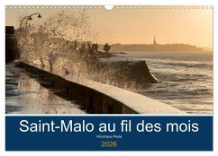 Cover Saint-Malo au fil des mois (Calendrier mural 2026 DIN A3 vertical), CALVENDO calendrier mensuel