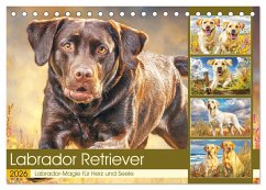 Labrador Retriever. Labrador-Magie für Herz und Seele (Tischkalender 2026 DIN A5 quer), CALVENDO Monatskalender Labrador Retriever. Labrador-Magie für Herz und Seele (Tischkalender 2026 DIN A5 quer), CALVENDO Monatskalender
