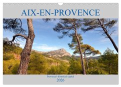 Aix-en-Provence, Provence's historical capital (Wall Calendar 2026 DIN A3 landscape), CALVENDO 12 Month Wall Calendar
