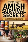 Amish Survival Secrets: A 5-Week Blueprint to Self-Sufficiency Using Forgotten Skills & Simple Living (eBook, ePUB) Amish Survival Secrets: A 5-Week Blueprint to Self-Sufficiency Using Forgotten Skills & Simple Living (eBook, ePUB)