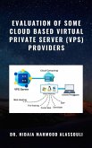 Evaluation of Some Cloud Based Virtual Private Server (VPS) Providers (eBook, ePUB) Evaluation of Some Cloud Based Virtual Private Server (VPS) Providers (eBook, ePUB)