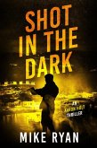 Shot In The Dark (The Aaron Holt Series, #3) (eBook, ePUB) Shot In The Dark (The Aaron Holt Series, #3) (eBook, ePUB)