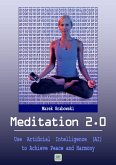 Meditation 2.0: Use Artificial Intelligence (AI) to Achieve Peace and Harmony (Well-Being Lab) (eBook, ePUB)