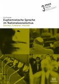 Euphemistische Sprache im Nationalsozialismus (eBook, PDF) Euphemistische Sprache im Nationalsozialismus (eBook, PDF)