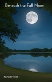 Beneath the Full Moon (eBook, ePUB) Beneath the Full Moon (eBook, ePUB)