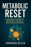 Metabolic Reset A Reflective Guide to Hormones, Fasting, and Cellular Health (eBook, ePUB) Metabolic Reset A Reflective Guide to Hormones, Fasting, and Cellular Health (eBook, ePUB)