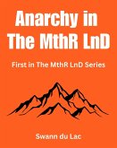 Anarchy in The MthR LnD (The MthR LnD Series, #1) (eBook, ePUB) Anarchy in The MthR LnD (The MthR LnD Series, #1) (eBook, ePUB)