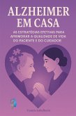 Alzheimer em Casa: As Estratégias Efetivas para Aprimorar a Qualidade de Vida do Paciente e do Cuidador (Psicologia na Vida) (eBook, ePUB) Alzheimer em Casa: As Estratégias Efetivas para Aprimorar a Qualidade de Vida do Paciente e do Cuidador (Psicologia na Vida) (eBook, ePUB)