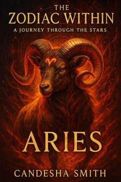 The Zodiac Within A Journey Through The Stars Aries (eBook, ePUB) - Smith, Candesha