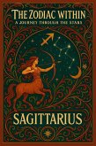 The Zodiac Within A Journey To The Stars Sagittarius (The Zodiac Within A Journey Through The Stars, #9) (eBook, ePUB) The Zodiac Within A Journey To The Stars Sagittarius (The Zodiac Within A Journey Through The Stars, #9) (eBook, ePUB)
