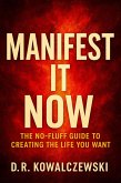 Manifest It Now: The No-Fluff Guide to Creating the Life You Want write this book (Money Matters) (eBook, ePUB) Manifest It Now: The No-Fluff Guide to Creating the Life You Want write this book (Money Matters) (eBook, ePUB)