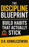 The Discipline Blueprint: Build Habits That Actually Stick (Great Life) (eBook, ePUB) The Discipline Blueprint: Build Habits That Actually Stick (Great Life) (eBook, ePUB)