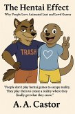 The Hentai Effect: Why People Love Animated Lust and Lewd Games (eBook, ePUB) The Hentai Effect: Why People Love Animated Lust and Lewd Games (eBook, ePUB)