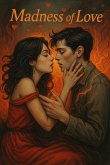 The Madness of Love (eBook, ePUB) The Madness of Love (eBook, ePUB)