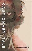 Cautionary Tale (Black Maple, #1) (eBook, ePUB) Cautionary Tale (Black Maple, #1) (eBook, ePUB)