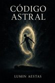 CÓDIGO ASTRAL (El código astral, #0) (eBook, ePUB) CÓDIGO ASTRAL (El código astral, #0) (eBook, ePUB)