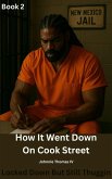 How It Went Down On Cook Street Locked Down But Still Thuggin (The Ghetto Files, #4) (eBook, ePUB) How It Went Down On Cook Street Locked Down But Still Thuggin (The Ghetto Files, #4) (eBook, ePUB)