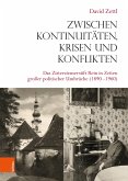 Zwischen Kontinuitäten, Krisen und Konflikten Zwischen Kontinuitäten, Krisen und Konflikten