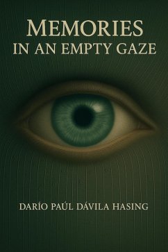 Memories In An Empty Gaze (eBook, ePUB) - Hasing, Darío Paúl Dávila