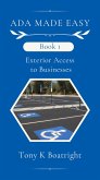 Book 1: Exterior Access to Businesses (ADA Made Easy) (eBook, ePUB) Book 1: Exterior Access to Businesses (ADA Made Easy) (eBook, ePUB)