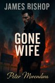 Gone Wife (James Bishop, Book 1) (eBook, ePUB) Gone Wife (James Bishop, Book 1) (eBook, ePUB)
