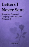 Letters I Never Sent: Romantic Poems of Longing and Lost Love (Volume 3) (eBook, ePUB)