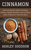 Cinnamon: Discovering the Sweet and Spicy History, Health Benefits, and Culinary Uses of Nature's Favorite Spice (eBook, ePUB) Cinnamon: Discovering the Sweet and Spicy History, Health Benefits, and Culinary Uses of Nature's Favorite Spice (eBook, ePUB)