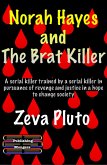 Norah Hayes and The Brat Killer (Heroes on Both Sides of the Law, #1) (eBook, ePUB) Norah Hayes and The Brat Killer (Heroes on Both Sides of the Law, #1) (eBook, ePUB)