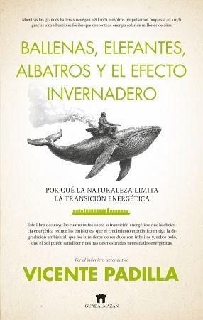 Ballenas, Elefantes, Albatros Y El Efecto Invernadero Ballenas, Elefantes, Albatros Y El Efecto Invernadero