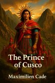 The Prince of Cusco (eBook, ePUB) The Prince of Cusco (eBook, ePUB)