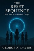The Reset Sequence Book 3 (The Resonant Trilogy) (eBook, ePUB) The Reset Sequence Book 3 (The Resonant Trilogy) (eBook, ePUB)