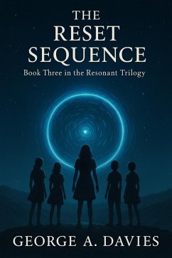 The Reset Sequence Book 3 (The Resonant Trilogy) (eBook, ePUB) - Davies, George