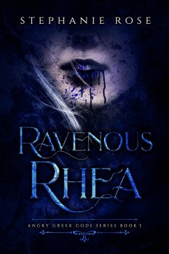 Ravenous Rhea (Angry Greek Gods, #3) (eBook, ePUB) - Rose, Stephanie