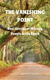 The Vanishing Point: Real Stories of Missing People in the South (Vanished and Missing People, #2) (eBook, ePUB)