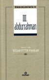 Önderlerimiz 9 - 3. Abdurrahman Önderlerimiz 9 - 3. Abdurrahman