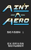 Ain't a Hero: Season 1 (eBook, ePUB) Ain't a Hero: Season 1 (eBook, ePUB)