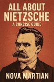 All About Nietzsche: A Concise Guide (eBook, ePUB) All About Nietzsche: A Concise Guide (eBook, ePUB)