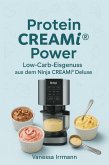 Protein CREAMi® Power - Low-Carb-Eisgenuss aus dem Ninja CREAMi® Deluxe (eBook, ePUB)