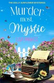 Murder Most Mystic (The Dolly Sunflower Mysteries, #1) (eBook, ePUB) Murder Most Mystic (The Dolly Sunflower Mysteries, #1) (eBook, ePUB)