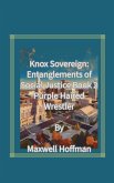 Knox Sovereign: Entanglements of Social Justice Book 2 Purple Haired Wrestler (eBook, ePUB)